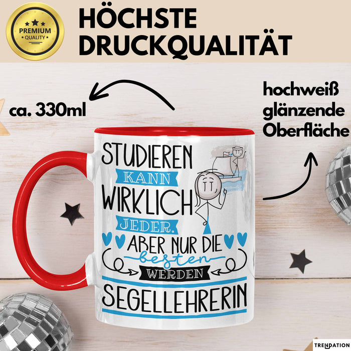 Segellehrerin Tasse Lustiges Geschenk Studieren Kann Wirklich Jeder Nur Die Besten Werden Segellehrerin Rot Trendation