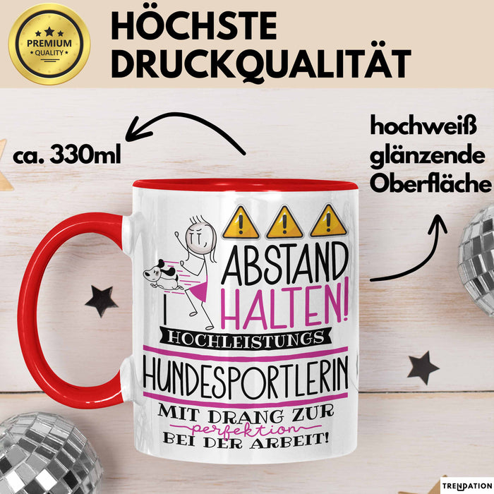 Hundesportlerin Tasse Geschenk Lustig Abstand Halten Hochleistungs-Hundesportlerin Mit Drang Zur Perfektion Bei Der Arbeit Rot Trendation