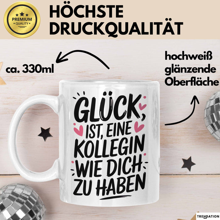 Office Arbeitskollege Tasse Geschenk Lustige Geschenkidee Spruch Glück Ist Eine Kollegin Wie Dich Zu Haben Weiß Trendation