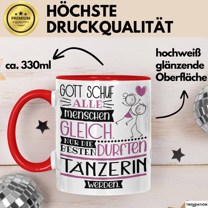 Tänzerin Geschenk Becher Tasse Gott Schuf Alle Menschen Gleich Nur Die Besten Durfeten Tänzerin Werden Geschenkidee Lustig Rot Trendation