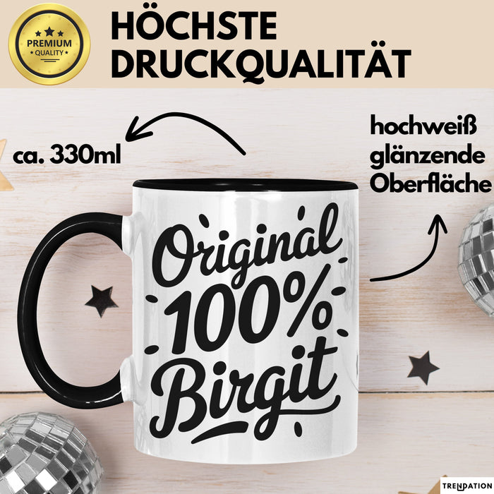 Birgit Tasse Geschenk Original 100% Birgit Geschenkidee Geburtstag Schwarz Trendation