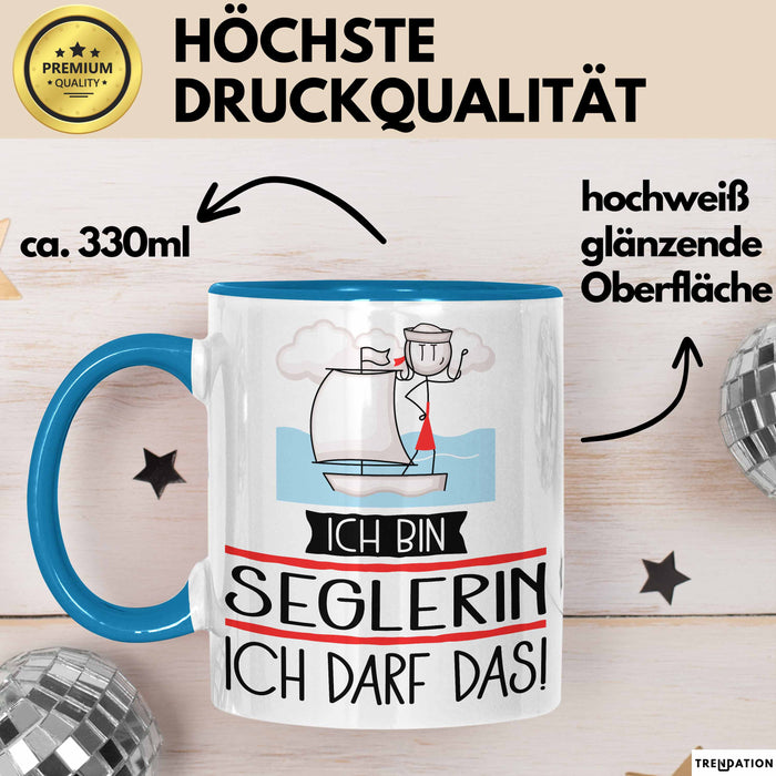Geschenk für Seglerin Tasse Lustige Geschenkidee Geburtstag Ich Bin Seglerin Ich Darf Das Blau Trendation