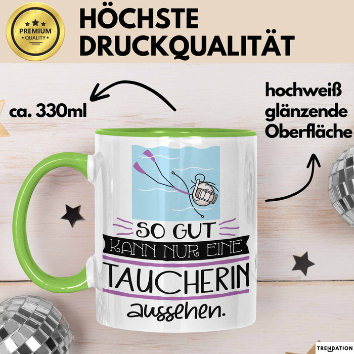Taucherin Geschenk Tasse So Gut Kann Nur Eine Taucherin Aussehen Geschenkidee Geburtstag Weihnachten Lustig Grün Trendation