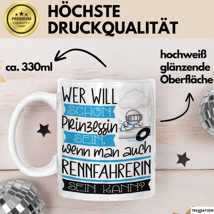Rennfahrerin Tasse Geschenk Spruch Wer Will Schon Prinzessin Sein Wenn Man Auch Rennfahrerin Sein Kann Weiß Trendation