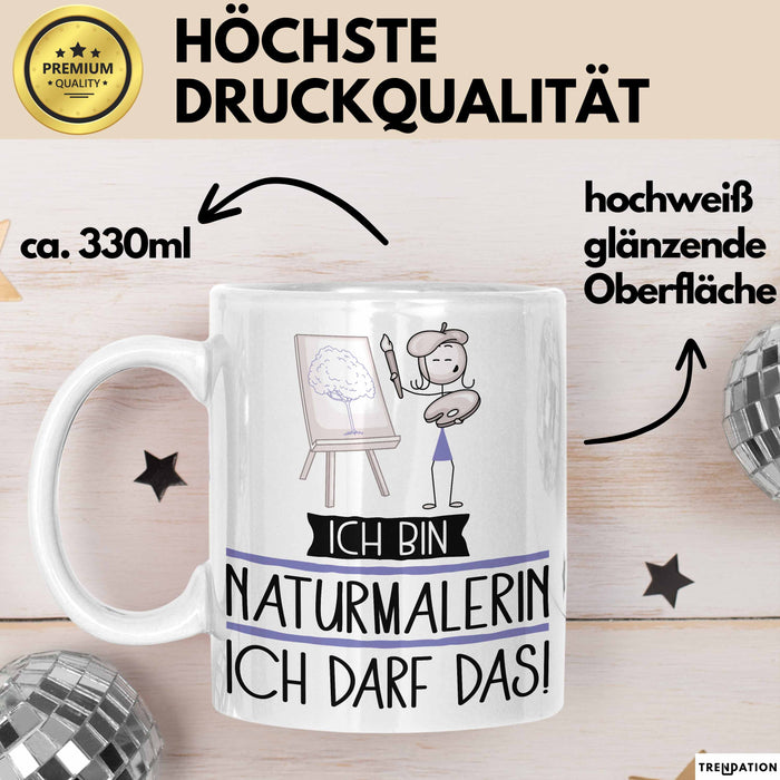 Geschenk für Naturmalerin Tasse Lustige Geschenkidee Geburtstag Ich Bin Naturmalerin Ich Darf Das Weiß Trendation