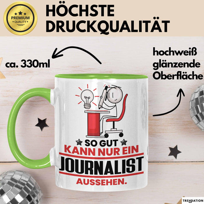 Journalist Geschenk Tasse So Gut Kann Nur Ein Journalist Aussehen Geschenkidee Kaffee-Becher Grün Trendation