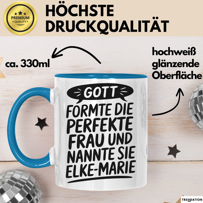 Elke-Marie Tasse Geschenk Gott Formte Die Perfekte Frau Elke-Marie Geschenkidee Blau Trendation