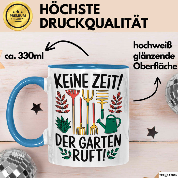 Garten Pflanzen Gärtner Tasse Geschenk Lustige Geschenkidee Spruch Keine Zeit Der Garten Ruft Blau Trendation