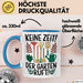 Garten Pflanzen Gärtner Tasse Geschenk Lustige Geschenkidee Spruch Keine Zeit Der Garten Ruft Blau Trendation