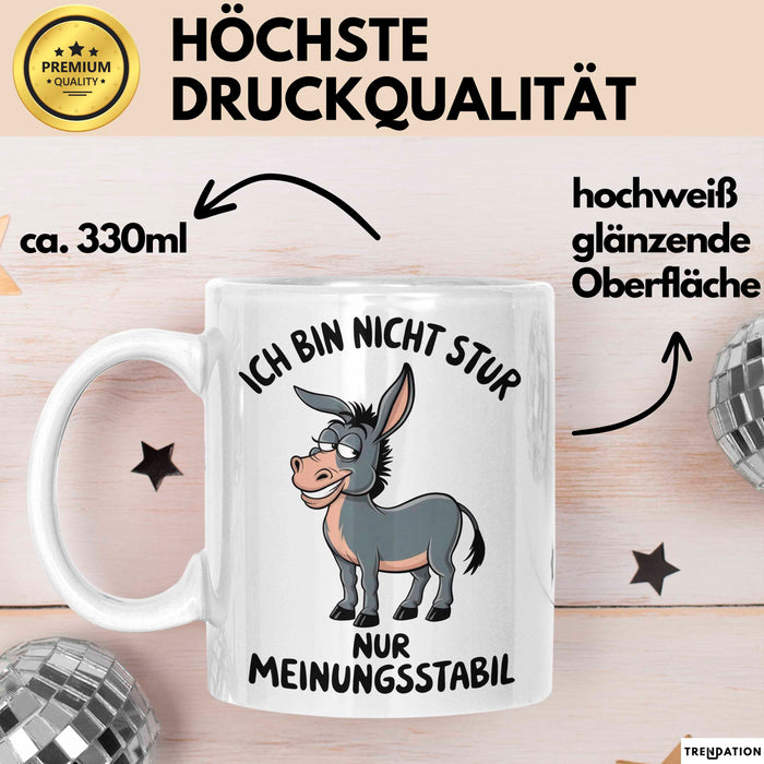Sarkastischer Esel Tasse Geschenk Lustige Geschenkidee Ich Bin Nicht Stur Nur Meinungsstabil Weiß Trendation