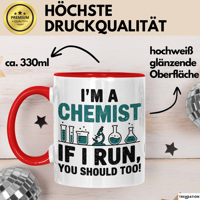 Chemiker Chemielehrer Tasse Geschenk Lustige Geschenkidee Spruch Ich Bin Chemiker Wenn Ich Renne Solltest Du Es Auch Tun Rot Trendation