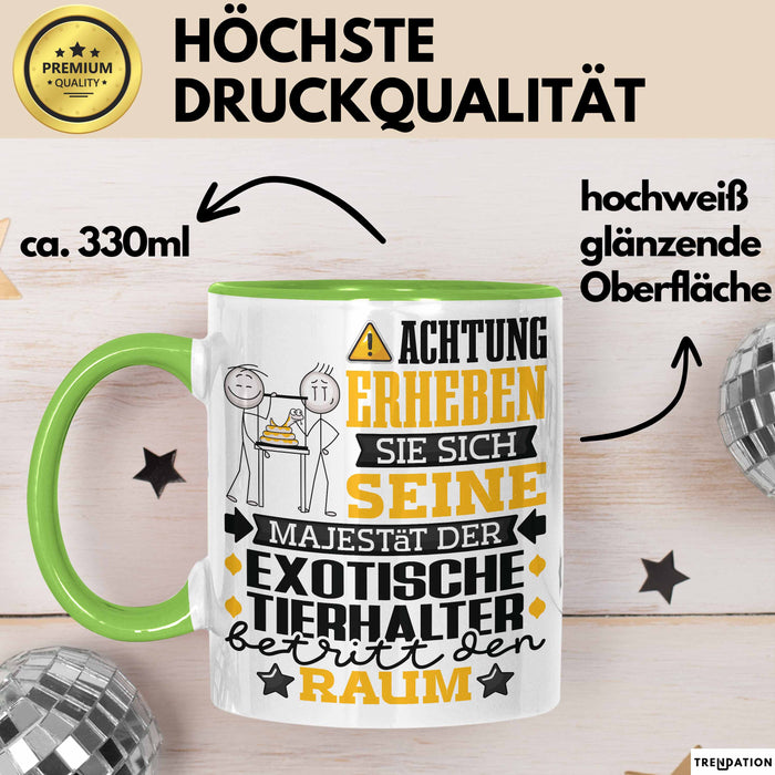ExotischeTierhalter Geschenk Tasse Lustiger Spruch Erheben Sie Sich Der ExotischeTierhalter Betritt den Raum Grün Trendation