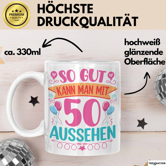 50er Geburtstag Tasse Geschenk Frauen So Gut Kann Man Mit 50 Aussehen Geschenkidee Geburtstag Weiß Trendation