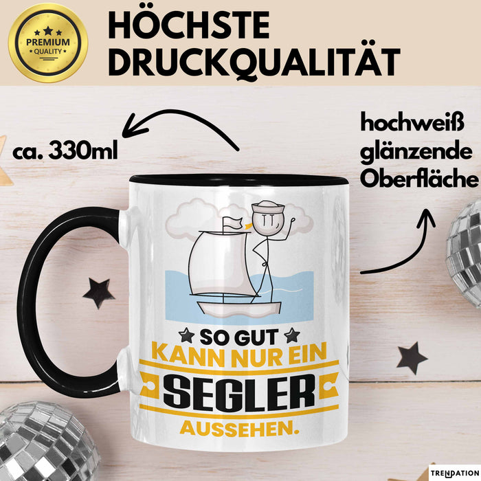 Segler Geschenk Tasse So Gut Kann Nur Ein Segler Aussehen Geschenkidee Kaffee-Becher Schwarz Trendation