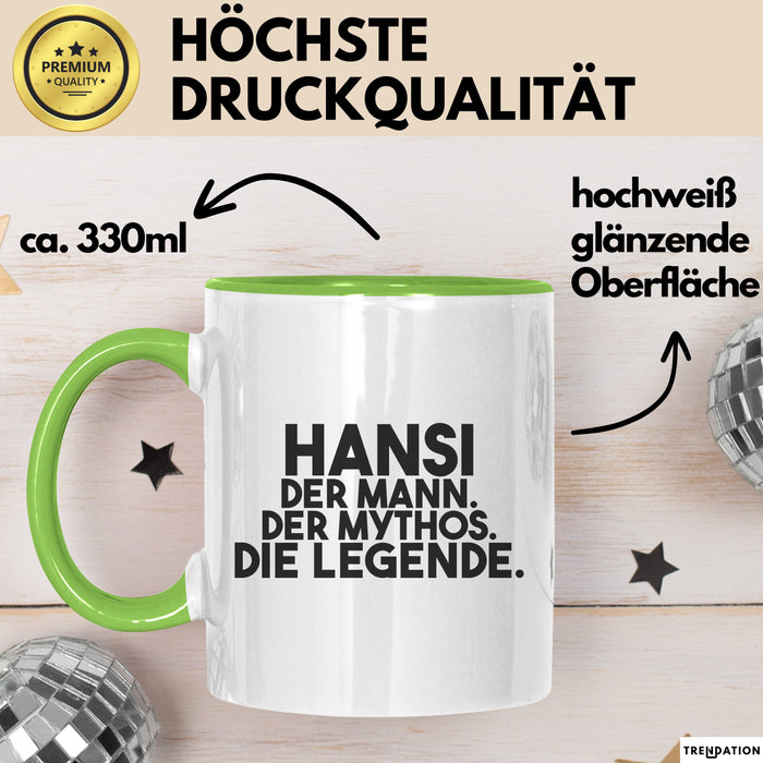 Hansi Tasse Hansi – Der Mann. Der Mythos. Die Legende. Geschenk