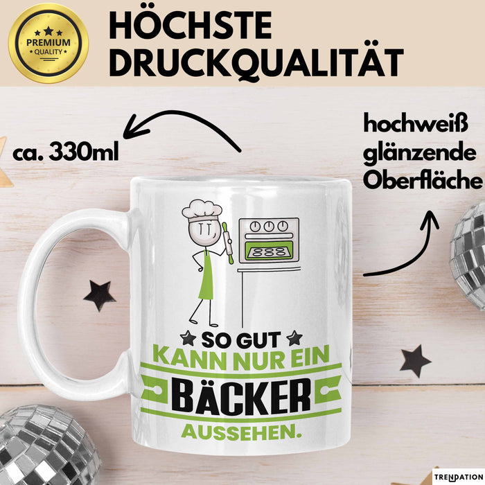 Bäcker Geschenk Tasse So Gut Kann Nur Ein Bäcker Aussehen Geschenkidee Kaffee-Becher Weiß Trendation