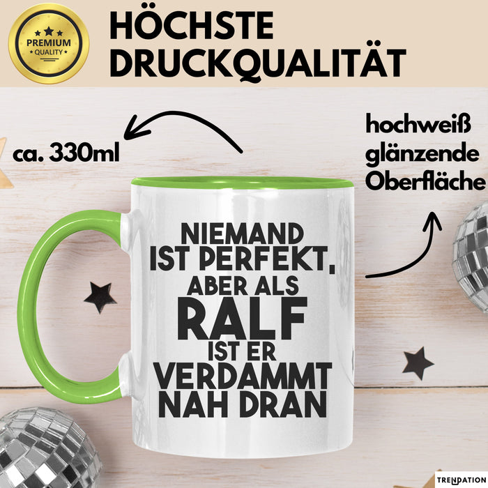 Ralf Tasse Niemand Ist Perfekt, Aber Als Ralf Ist Er Verdammt Nah Dran Grün Trendation