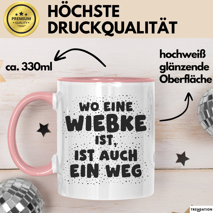 Wiebke Tasse Wo Eine Wiebke Ist, Ist Auch Ein Weg Geschenk