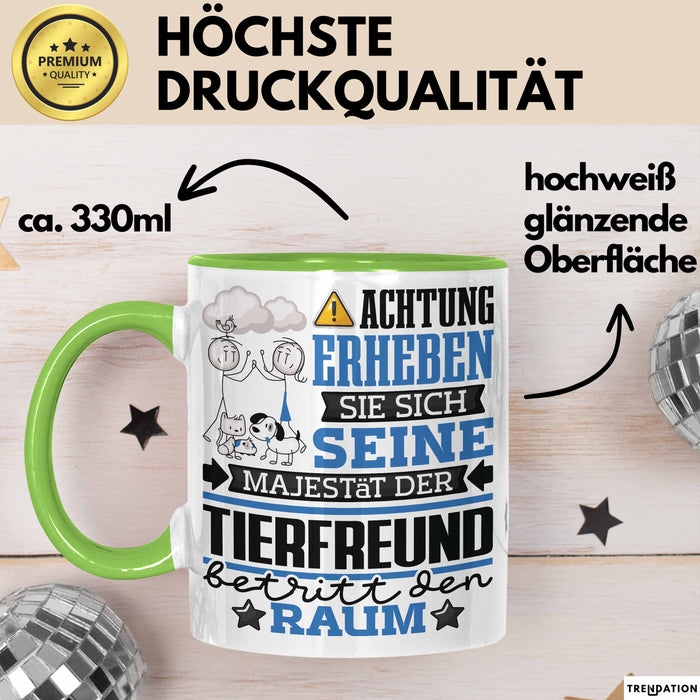 Tierfreund Geschenk Tasse Lustiger Spruch Erheben Sie Sich Der Tierfreund Betritt den Raum Grün Trendation