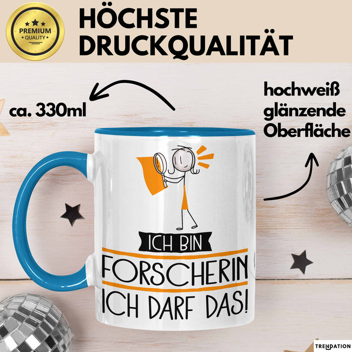 Geschenk für Forscherin Tasse Lustige Geschenkidee Geburtstag Ich Bin Forscherin Ich Darf Das Blau Trendation