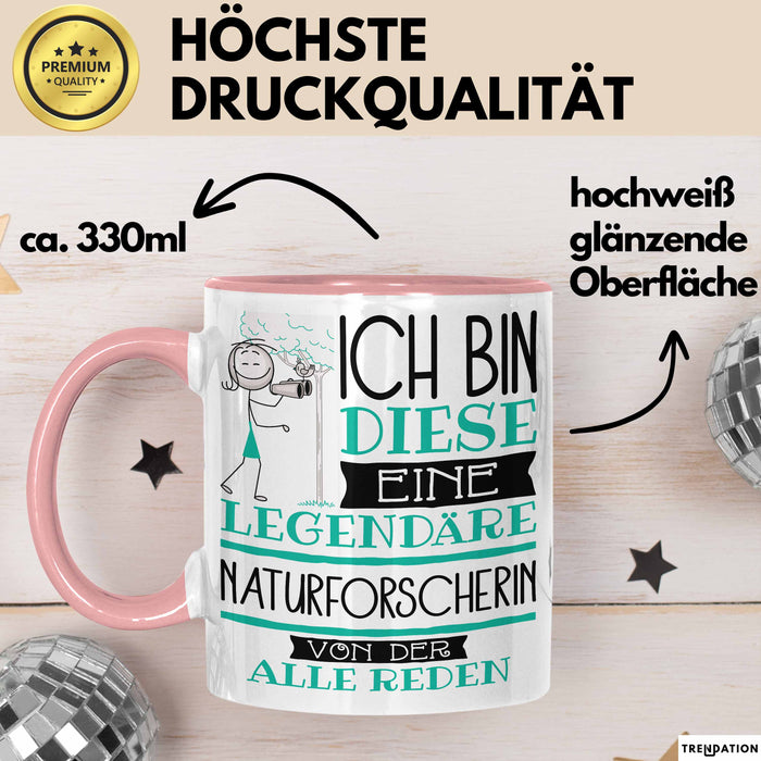 Naturforscherin Tasse Geschenk Ich Bin Diese Eine Legendäre Naturforscherin Von Der Alle Reden Geschenkidee Geburtstag Weihnachten Rosa Trendation