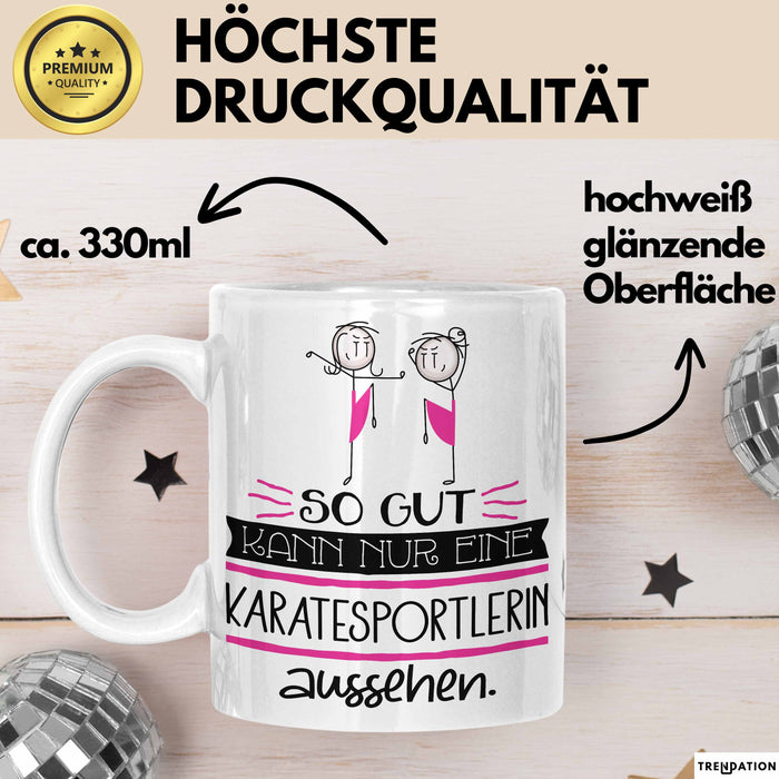 Karatesportlerin Geschenk Tasse So Gut Kann Nur Eine Karatesportlerin Aussehen Geschenkidee Geburtstag Weihnachten Lustig Weiß Trendation