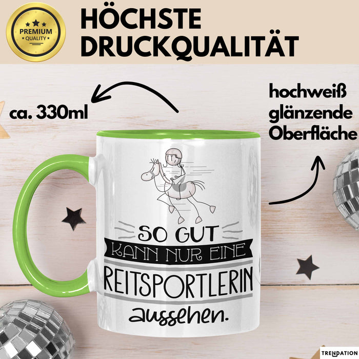 Reitsportlerin Geschenk Tasse So Gut Kann Nur Eine Reitsportlerin Aussehen Geschenkidee Geburtstag Weihnachten Lustig Grün Trendation