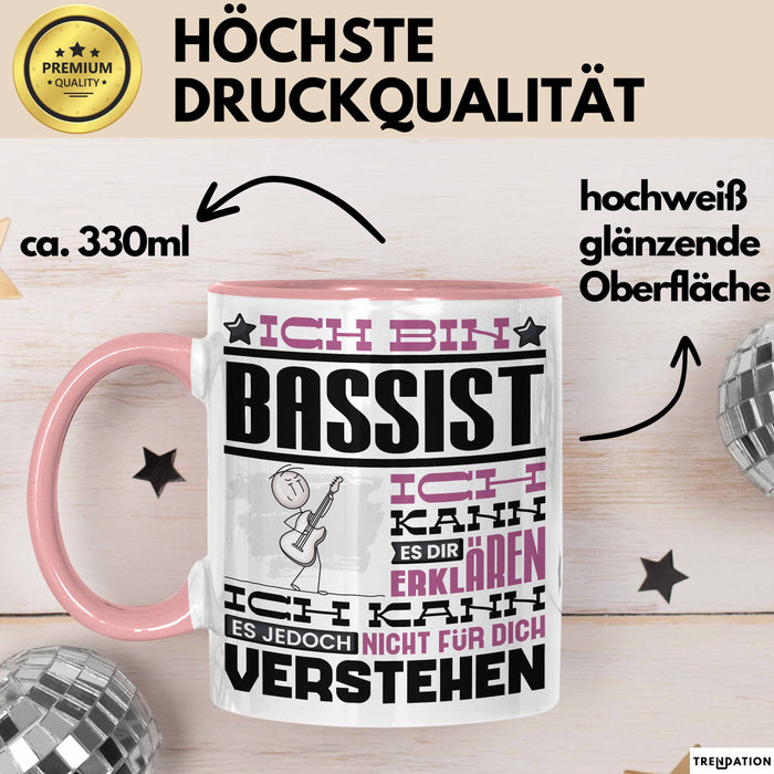 Bassist Geschenk Kaffee-Tasse Geschenkidee für Bassist Ich Bin Bassist Ich Kann Es Dir Erklären Jedoch Nicht Für Dich Verstehen Spruch Lustig Rosa Trendation
