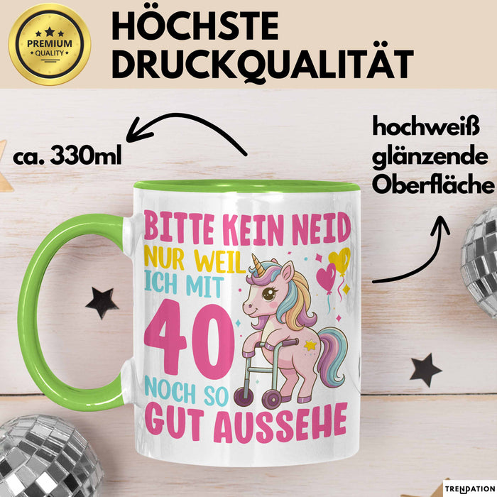 40. Geburtstag Tasse Frauen Geschenk Bitte Nur Kein Neid Nur Weil Ich mit 40 Noch So Gut Aussehe Mama Oma Grün Trendation