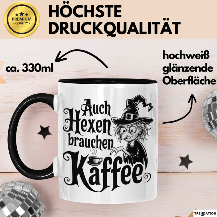 Kaffee Hexen Tasse Geschenk Lustige Geschenkidee Spruch Auch Hexen Brauchen Kaffee Schwarz Trendation