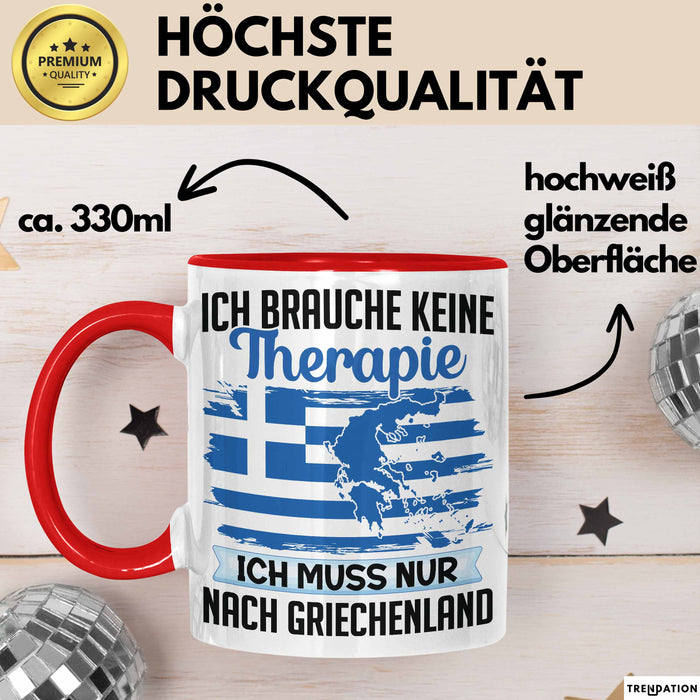 Grieche Tasse Geschenk Ich Brauche Keine Theapie Ich Muss Nur Nach Griechenland Kaffee-Becher Rot Trendation