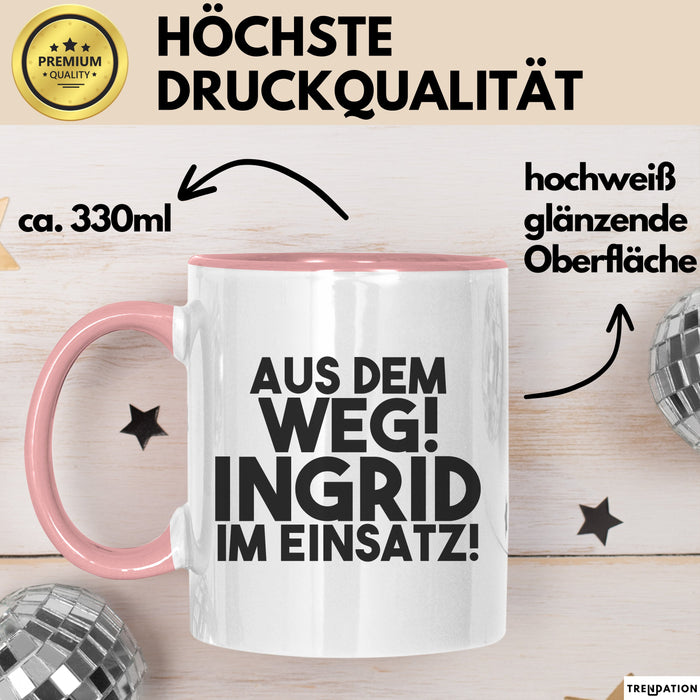 Ingrid Tasse Aus Dem Weg! Ingrid Im Einsatz! Geschenk