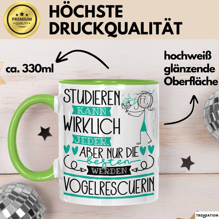 Vogelrescuerin Tasse Lustiges Geschenk Studieren Kann Wirklich Jeder Nur Die Besten Werden Vogelrescuerin Grün Trendation