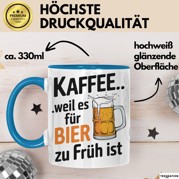 Kaffee Tasse Geschenk Kaffee Weil Es Fuer Bier Zu Frueh Ist Geschenkidee Lustig Blau Trendation