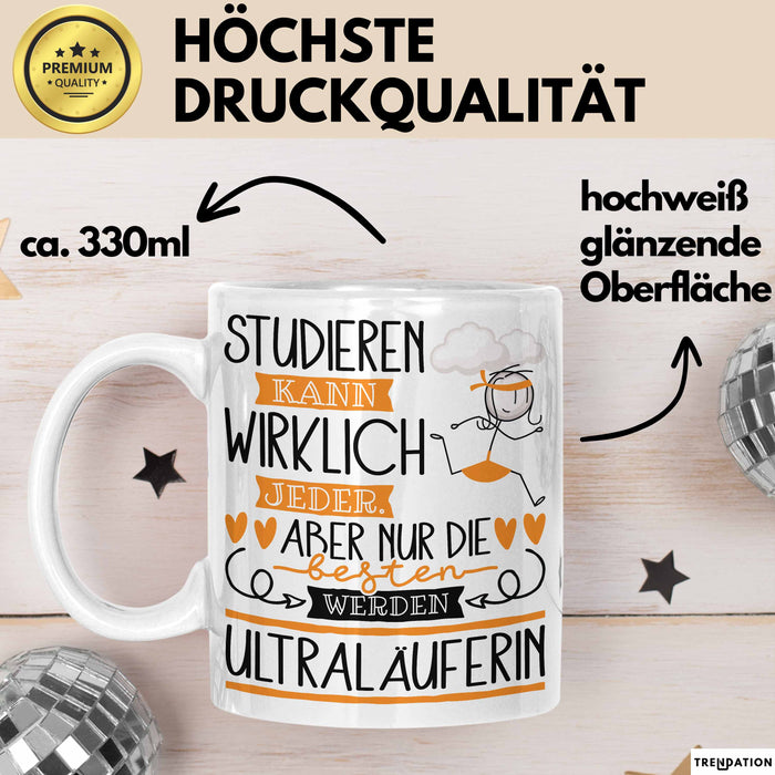 Ultraläuferin Tasse Lustiges Geschenk Studieren Kann Wirklich Jeder Nur Die Besten Werden Ultraläuferin Weiß Trendation