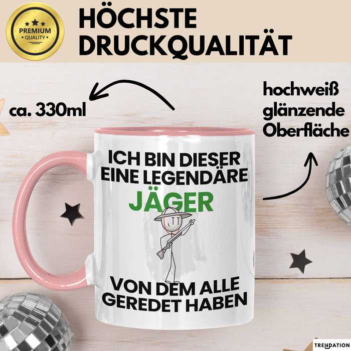 Jäger Geschenk Tasse Lustige Geschenkidee Geburtstag für Jäger Ich Bin Dieser Legendäre Jäger Von Dem Alle Geredet Haben Kaffee-Becher Rosa Trendation