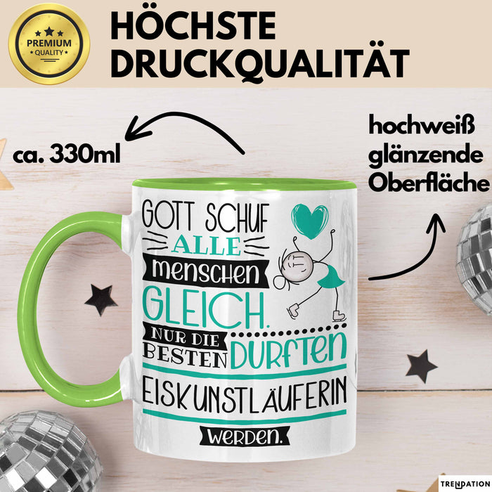 Eiskunstläuferin Geschenk Becher Tasse Gott Schuf Alle Menschen Gleich Nur Die Besten Durfeten Eiskunstläuferin Werden Geschenkidee Lustig Grün Trendation