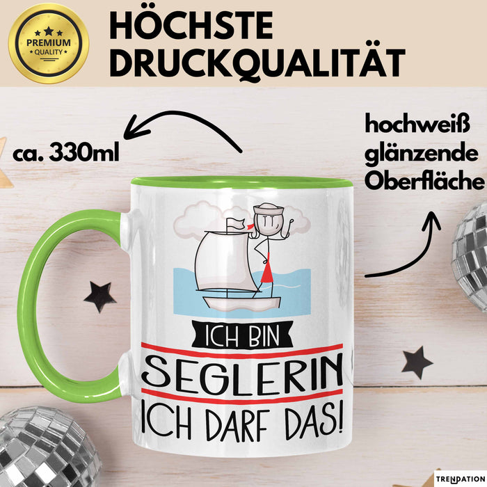 Geschenk für Seglerin Tasse Lustige Geschenkidee Geburtstag Ich Bin Seglerin Ich Darf Das Grün Trendation