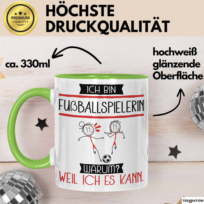 Fußballspielerin Tasse Geschenk Ich Bin Fußballspielerin Warum Weil Ich Es Kann Geschenkidee Geburtstag Grün Trendation