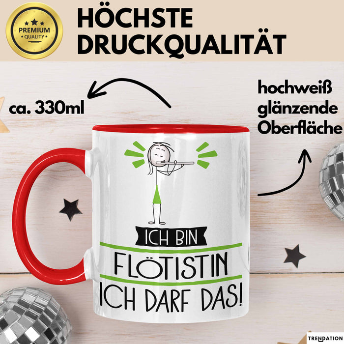 Geschenk für Flötistin Tasse Lustige Geschenkidee Geburtstag Ich Bin Flötistin Ich Darf Das Rot Trendation
