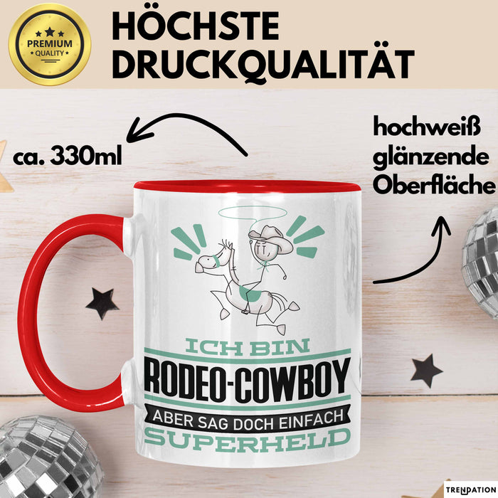 Rodeo-Cowboy Geschenk Tasse Ich Bin Rodeo-Cowboy Aber Sag Doch Einfach Superheld Lustige Geschenkdiee für Rodeo-Cowboy Kaffee-Becher Rot Trendation
