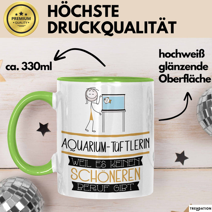Aquarium-Tüftlerin Weil Es Keinen Schöneren Beruf Gibt Tasse Geschenk für Eine Aquarium-Tüftlerin Lustig Grün Trendation