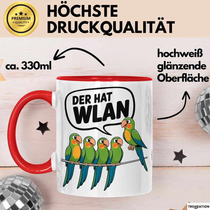 Papageien Garten Vögel Tasse Geschenk Lustige Geschenkidee Spruch Der Hat WLAN Rot Trendation