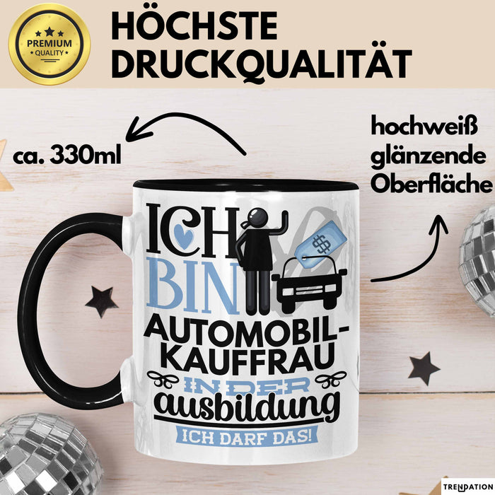 Automobilverkäuferin Ausbildung Start Geschenk Tasse Ich Bin Automobilverkäuferin In Der Ausbildung Ich Darf Das Kaffee-Becher Geschenkidee Schwarz Trendation