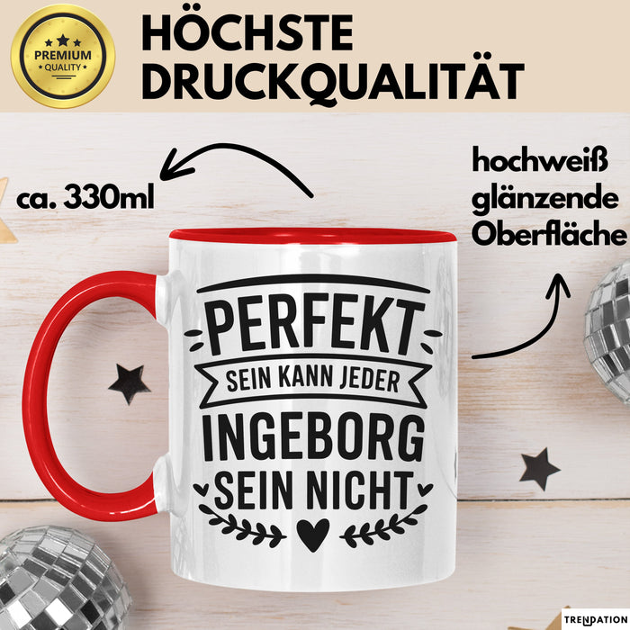 Ingeborg Tasse Geschenk Perfekt Sein Kann Jeder Geschenkidee Geburtstag Rot Trendation
