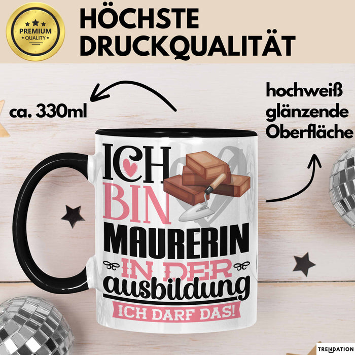 Maurerin Ausbildung Start Geschenk Tasse Ich Bin Maurerin In Der Ausbildung Ich Darf Das Kaffee-Becher Geschenkidee Schwarz Trendation