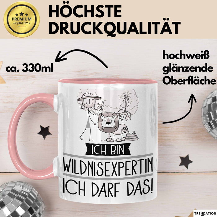 Geschenk für Wildnisexpertin Tasse Lustige Geschenkidee Geburtstag Ich Bin Wildnisexpertin Ich Darf Das Rosa Trendation
