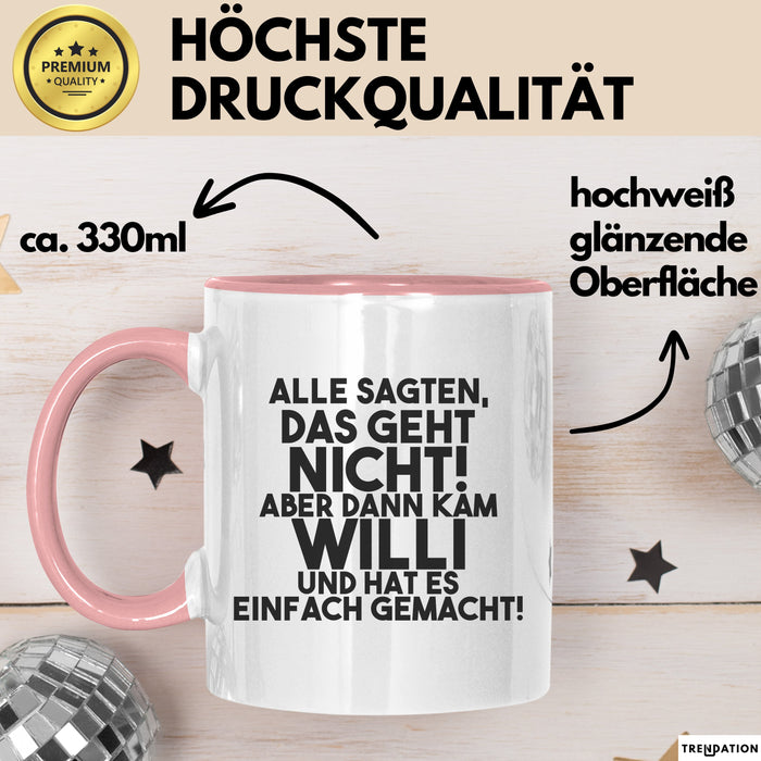 Willi Tasse Alle Sagten Das Geht Nicht, Aber Dann Kam Willi Geschenk