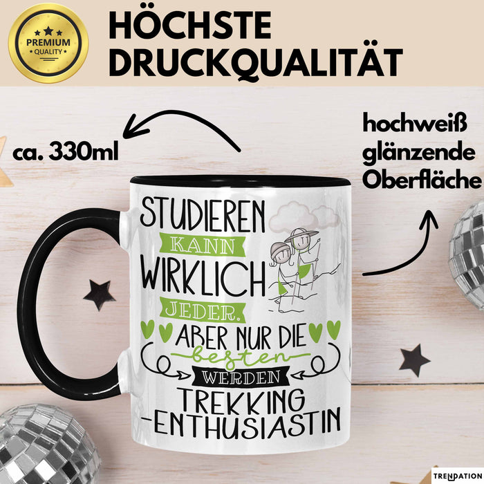 Trekking-Enthusiastin Tasse Lustiges Geschenk Studieren Kann Wirklich Jeder Nur Die Besten Werden Trekking-Enthusiastin Schwarz Trendation
