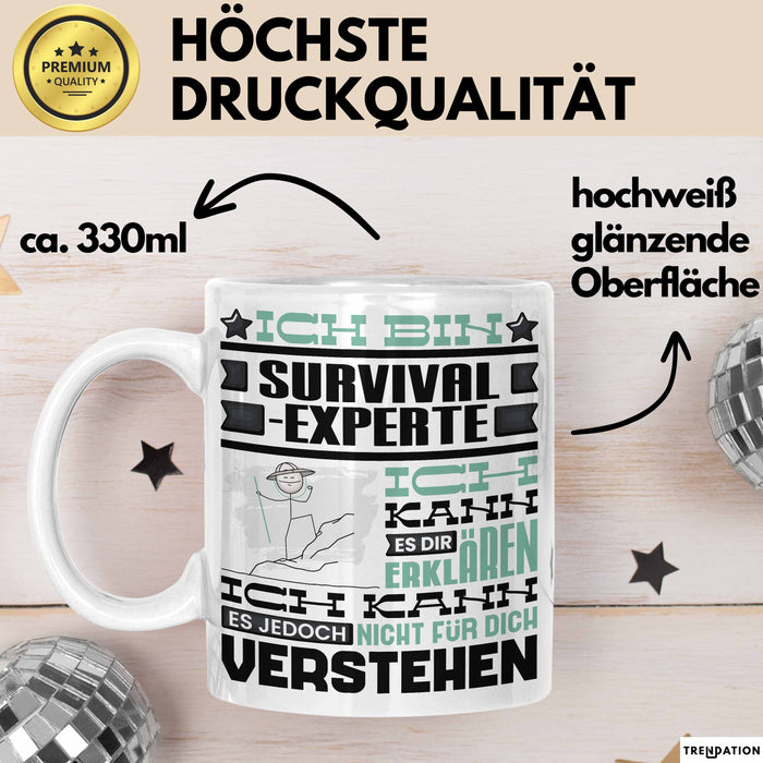 Survival-Experte Geschenk Kaffee-Tasse Geschenkidee für Survival-Experte Ich Bin Survival-Experte Ich Kann Es Dir Erklären Jedoch Nicht Für Dich Verstehen Spruch Lustig Weiß Trendation